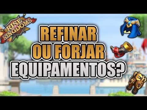 QUANDO REFINAR OU FORJAR EQUIPAMENTOS LENDÁRIOS? - RISE OF KINGDOMS
