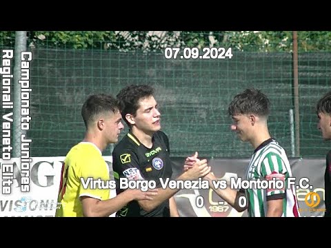CAMPIONATO REGIONALE JUNIORES U19 ELITE VENETO – VIRTUS BORGO VENEZIA vs MONTORIO F.C. – 07.09.2024