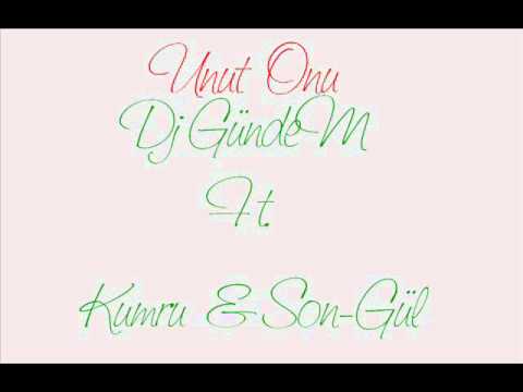 Dj GündeM Ft Kumru & Son-Gül UNUT ONU 2012