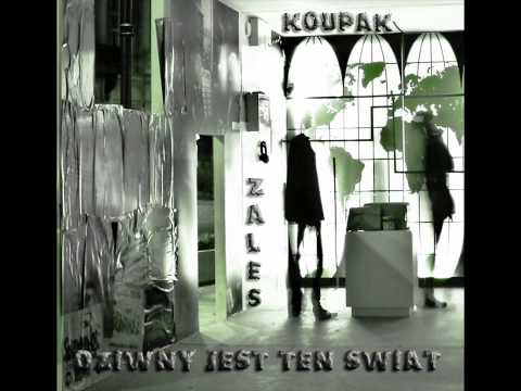 Koupak - Dziwny jest ten świat (MixTape Zaleś)