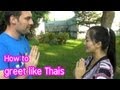 Thai Culture How To Greet In Thai Episode 1