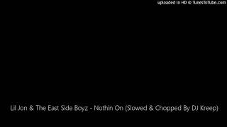 Lil Jon &amp; The East Side Boyz - Nothin On (Slowed &amp; Chopped By DJ Kreep)