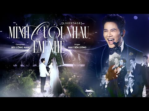 MÌNH CƯỚI NHAU EM NHÉ - MAI TIẾN DŨNG | LIVE PERFORMANCE