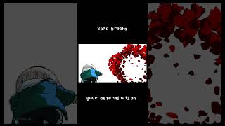 [Undertale]Sans breaks your determination💔 #shorts