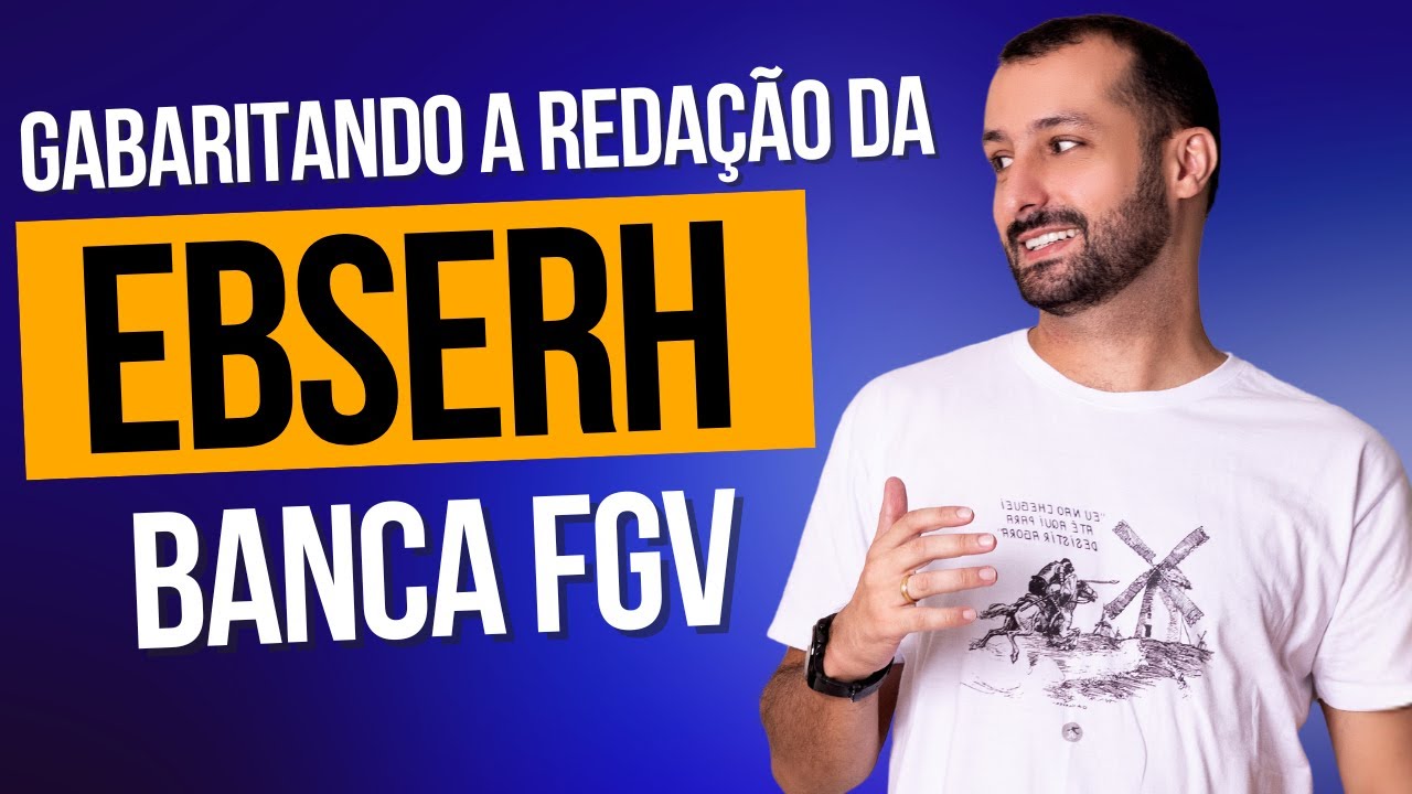 Acing the EBSERH essay - FGV Board | Prof. Raphael Reis