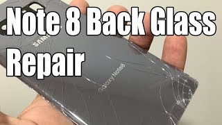Best Samsung Note 8 Back Glass Repair/Replacement Guide uncut start to finish