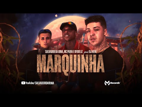 Salvador da Rima, MC Paiva e Dfideliz - Marquinha (Videoclipe Oficial) DJ Nenê
