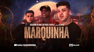 Ouvir Marquinha (part. MC Paiva e Dfideliz) Salvador da Rima