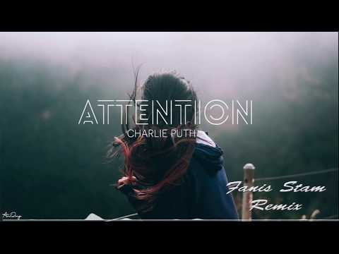 Charlie Puth - Attention (Fanis Stam Remix)