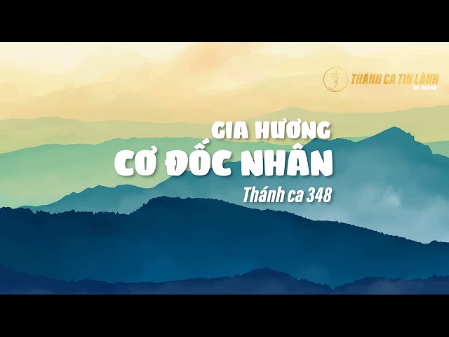 THÁNH CA 348 | GIA HƯƠNG CƠ ĐỐC NHÂN | KARAOKE THÁNH CA TIN LÀNH