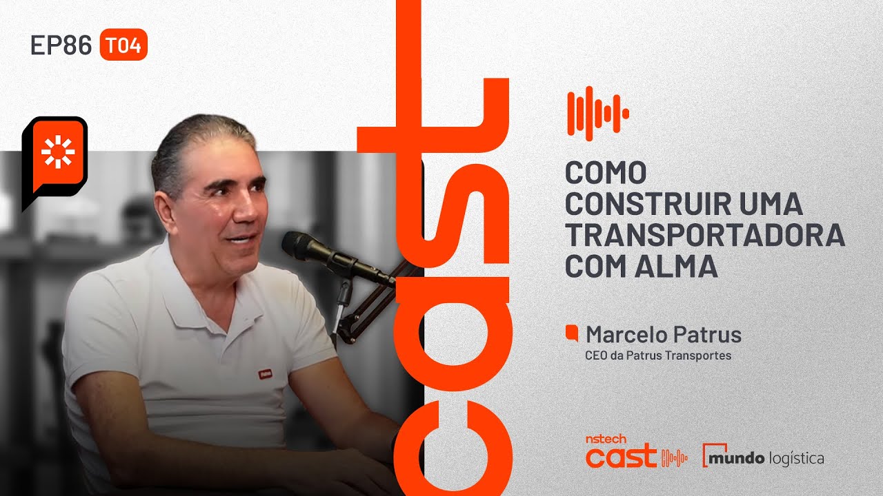 #86 Como construir uma transportadora com alma — com Marcelo Patrus