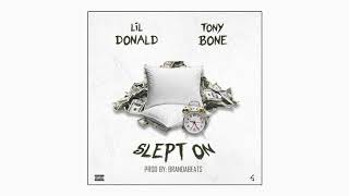 Lil Donald - Slept On (Feat. Tony Bone)