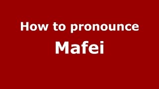 How to pronounce Mafei
