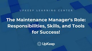 The Role of a Maintenance Manager: Skills, Responsibilities, and Tools for Succe