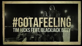 TIM HICKS "GOT A FEELING" FEAT. BLACKJACK BILLY [LYRIC VIDEO]
