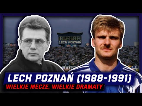 Lech Poznań (1988-1991) - great matches, great dramas