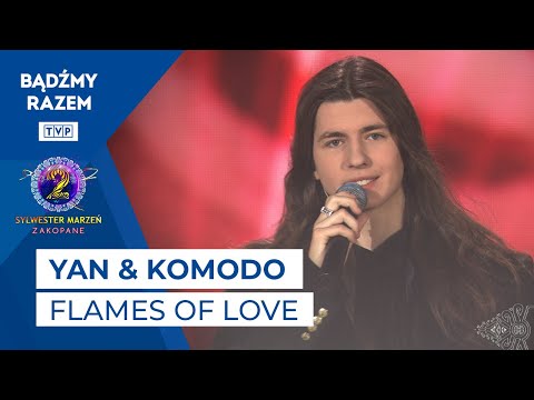 YAN & Komodo - Flames of Love || Sylwester Marzeń 2022