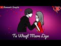 Tu Hi Meri Shab Hai Whatsapp Status Video Romantic Song Vidoe By SK Gupta
