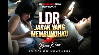 Download lagu LDR | JARAK YANG MEMBUNUHKU – Bria Klau | Lagu Patah Hati Paling Menyayat | Pop Slow Rock 2026 mp3