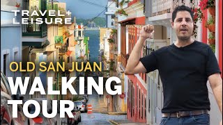 Expert Walking Tour of Old San Juan | Explore Historic Puerto Rico | Walk with Travel + Leisure