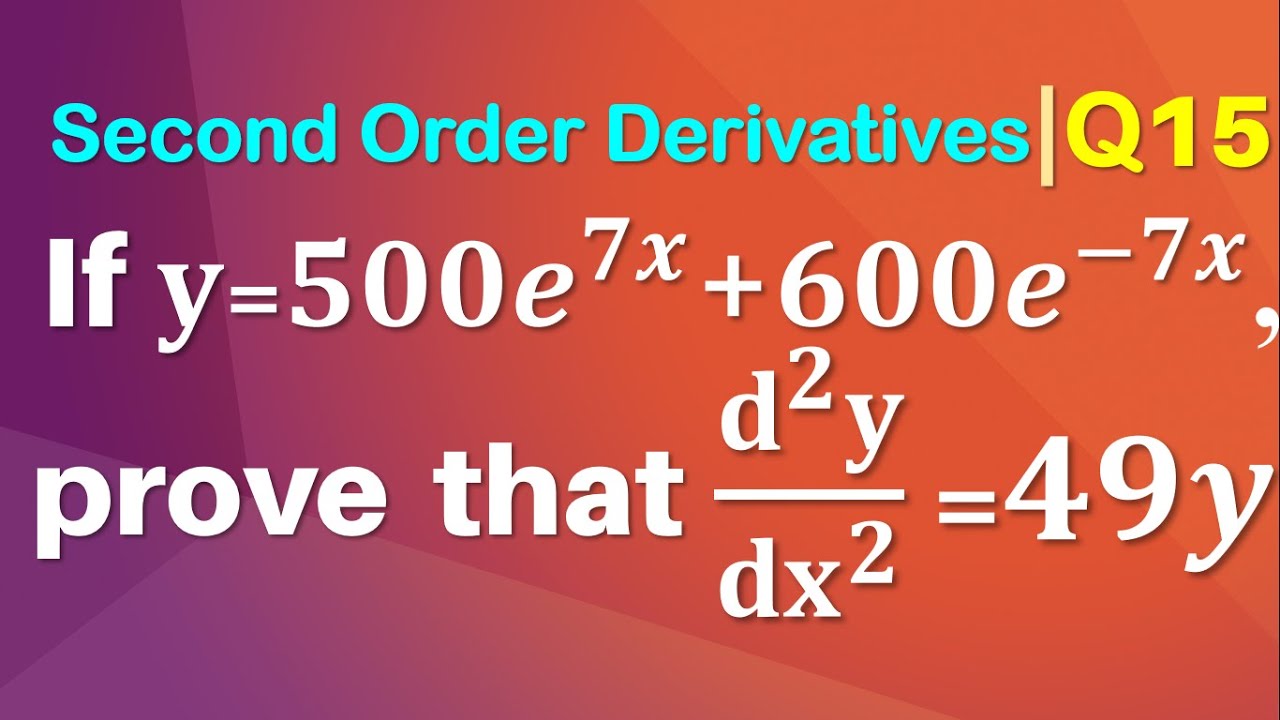 Watch video Q15 | If y=500e^7x+600e^-7x show that d^2y/dx^2=49y | Second Order Derivative | Gravity Coaching Now Q15 | If y=500e^7x+600e^-7x show that d^2y/dx^2=49y | Second Order Derivative | Gravity Coaching