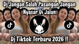 Download lagu DJ JANGAN SALAH PASANGAN JANGAN NYASAR DI JALAN - DJ TIKTOK TERBARU 2026 !! mp3