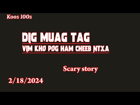 Dig muag tag vim kho pog Ham Cheeb ntxa 2/18/2024
