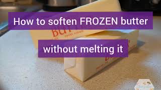 How to soften frozen butter quickly