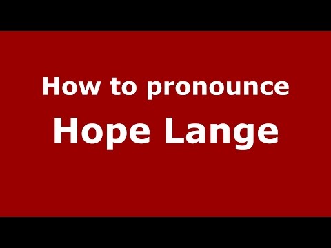 How to pronounce Hope Lange (American English/US)  - PronounceNames.com