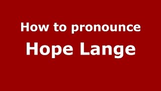 How to pronounce Hope Lange