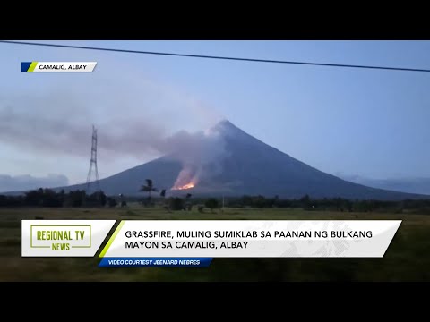 Regional TV News: Grassfire, muling sumiklab sa paanan ng bulkang mayon sa Camalig, Albay