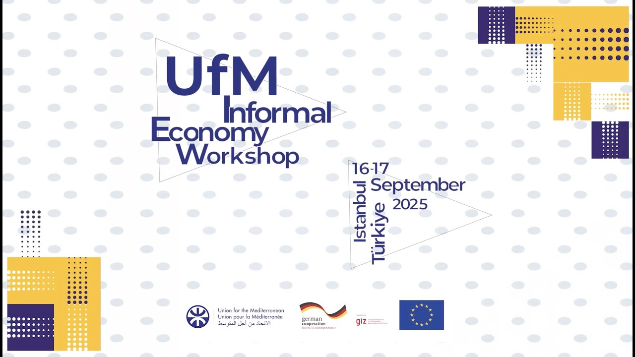 UfM Informal Economy Workshop - 16-17 September 2025, Istanbul