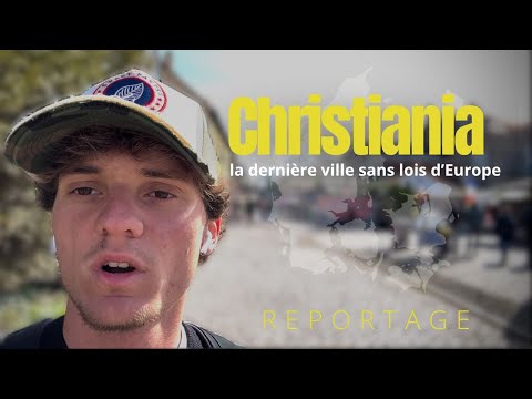 La dernière ville sans lois d'Europe (Christiania - Danemark)