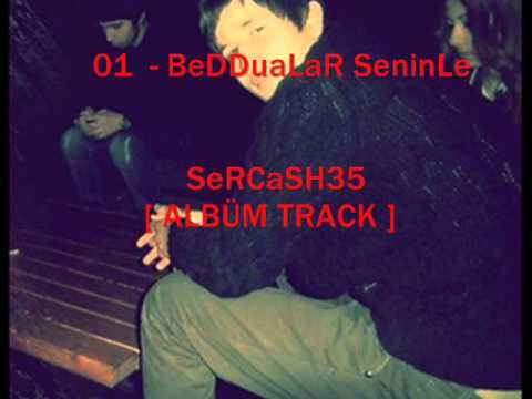 SeRCaSH Beddualar Seninle  2013