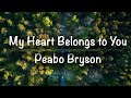 My Heart Belongs To You Peabo Bryson Lyrics