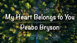 My Heart Belongs to You | Peabo Bryson (Lyrics)