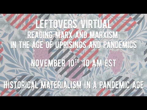 Leftovers Virtual: Reading Marx and Marxism in the Age of Uprisings and Pandemics