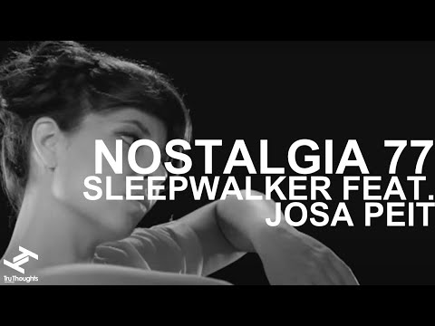 Nostalgia 77 - Sleepwalker feat Josa Peit