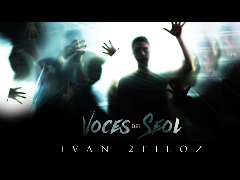NUEVO 2018--VOCES DEL SEOL -- IVAN 2FILOZ