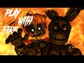SFM FNAF Play With Fire By Sam Tinnesz