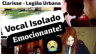 Clarisse Legião Urbana - Vocal Isolado - Renato Russo