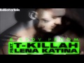 T-killah ft Lena Katina-Ya Budu Ryadom (Я буду рядом ...