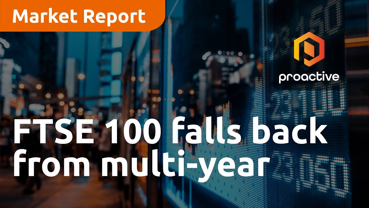 FTSE 100 falls back from multi-year highs - Market Report