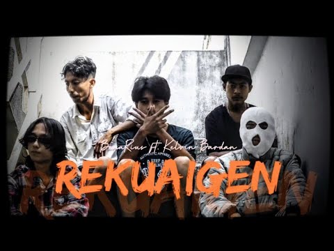 BenaRius - REKUAIGEN [feat. Kelvin Bardan ] Official Music Video