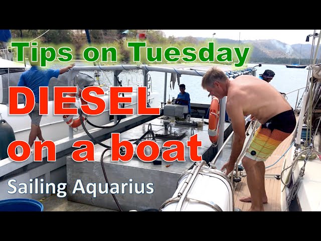 Tips on Tuesday - Diesel on a boat - all you need to know to avoid the trouble / Sailing Aquarius