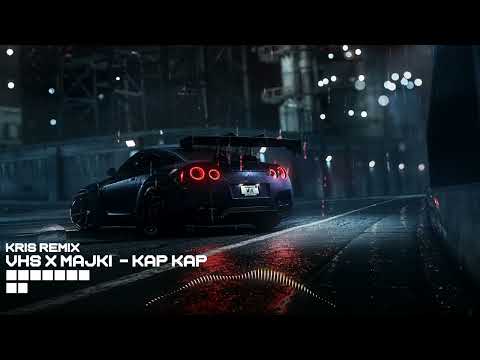 VHS x Majki feat.Klaudia Martinez - Kap Kap (Kris Remix)