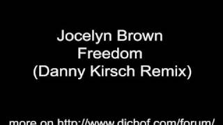 Jocelyn Brown - Freedom (Danny Kirsch Remix)