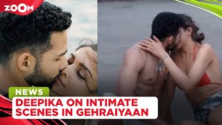 Deepika Padukone BREAKS silence on controversial intimate scenes with Siddhant in Gehraiyaan video