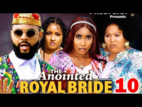 THE ANOINTED ROYAL BRIDE SEASON 10(NEW TRENDING MOVIE) Stephen Odimgbe 2023 Latest Nollywood Movie