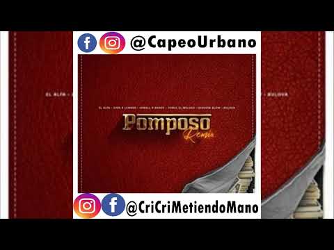 Yomel ft Bulova ft Shadow Blow ft El Alfa ft Zion & Lennox ft Jowell & Randy - Pomposo (Remix)